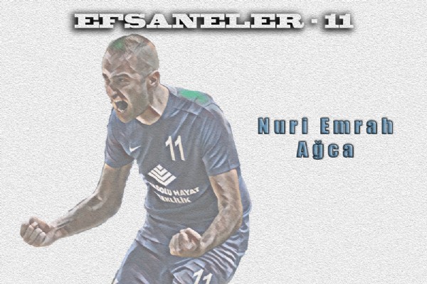 Efsaneler "NURİ EMRAH AĞCA"